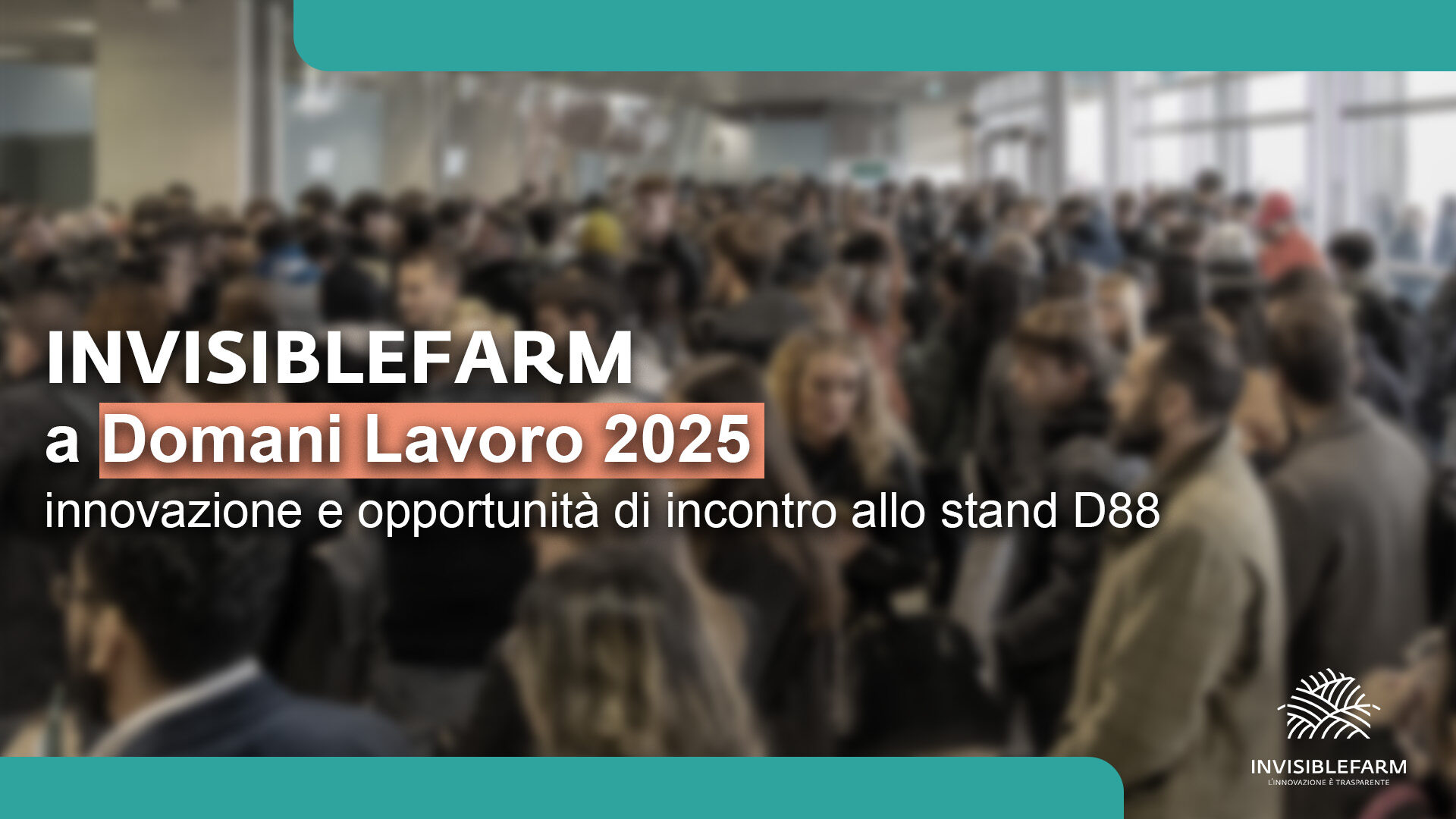 Invisiblefarm a Domani Lavoro 2025